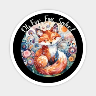 Oh For Fox Sake! Magnet